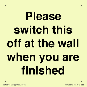 Please switch this off at the wall when you are finished